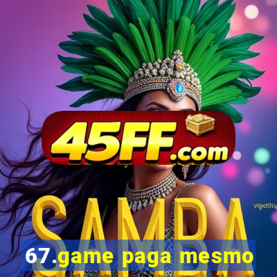 67.game paga mesmo